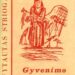 Gyvenimo kelio pabaigoje V. Striogos sudarytas ir išleistas vienintelis viso gyvenimo poetinės kūrybos rinkinėlis „Gyvenimo aidai“.